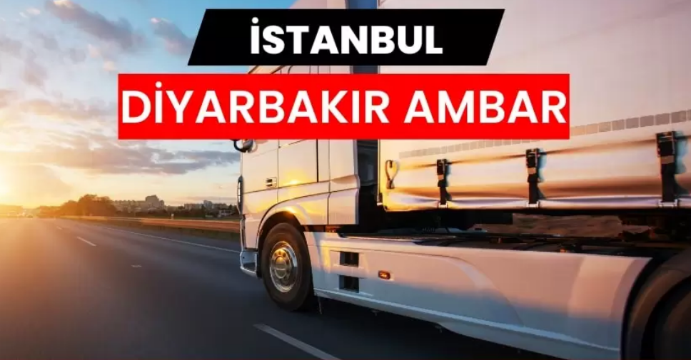 İstanbul Diyarbakır Ambarı Hizmetlerinde Güvenli ve Planlı Taşımacılığın Önemi