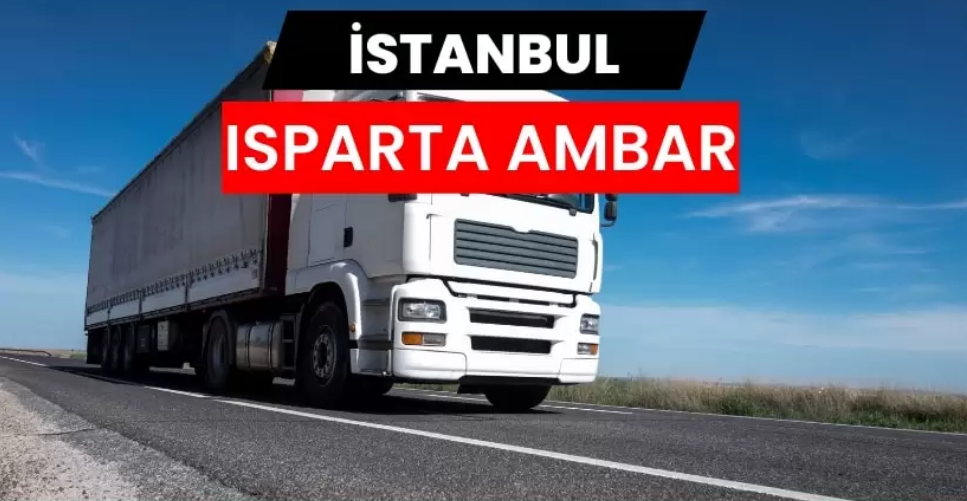 İstanbul’dan Isparta’ya Güvenilir Taşımacılık