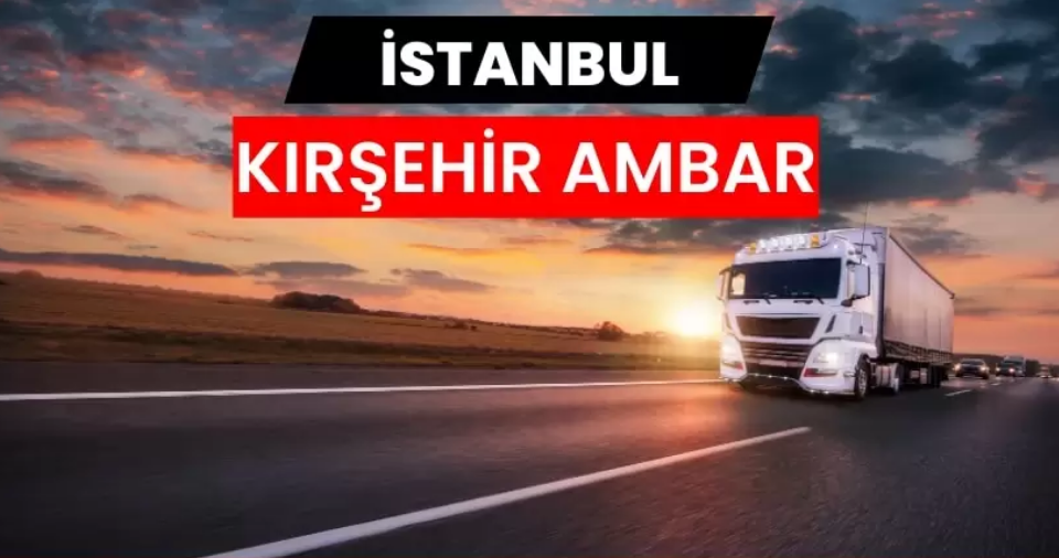 Kırşehir’e Nakliyatta Süreç Yönetiminin Kritik Önemi