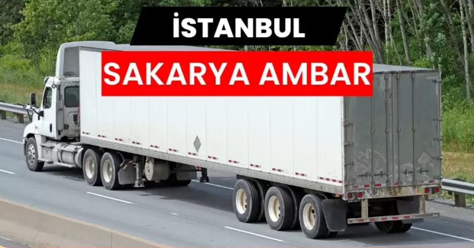 İstanbul Sakarya Ambarı ile Lojistik Süreçlerin Yeniden Tanımlanması
