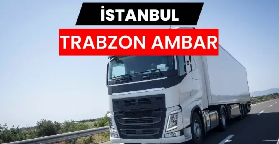 İstanbul Trabzon Ambarı Hizmetlerinde Hız ve Güven Dengesi